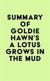 Summary of goldie hawn's a lotus grows in the mud cover image