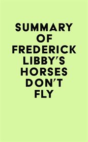 Summary of frederick libby's horses don't fly cover image