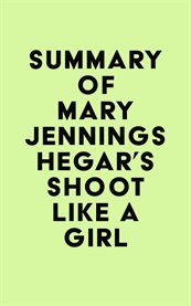 Summary of mary jennings hegar's shoot like a girl cover image