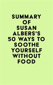 Summary of susan albers's 50 ways to soothe yourself without food cover image