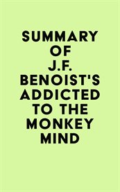 Summary of j.f. benoist's addicted to the monkey mind cover image