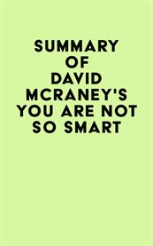 Summary of david mcraney's you are not so smart cover image