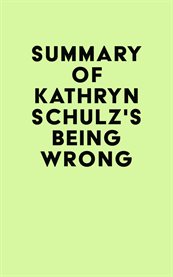 Summary of kathryn schulz's being wrong cover image