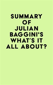 Summary of julian baggini's what's it all about? cover image