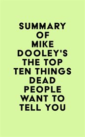 Summary of mike dooley's the top ten things dead people want to tell you cover image