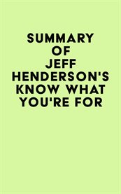 Summary of jeff henderson's know what you're for cover image