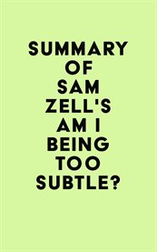 Summary of sam zell's am i being too subtle? cover image