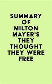 Summary of milton mayer's they thought they were free cover image