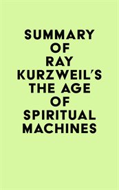 Summary of ray kurzweil's the age of spiritual machines cover image