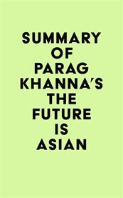 Summary of parag khanna's the future is asian cover image
