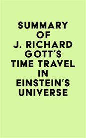 Summary of j. richard gott's time travel in einstein's universe cover image