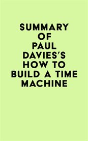 Summary of Paul Davies's How to Build a Time Machine cover image