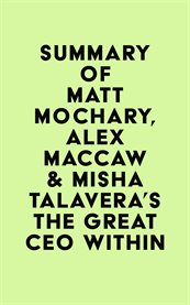 Summary of matt mochary, alex maccaw & misha talavera's the great ceo within cover image