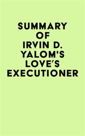 Summary of irvin d. yalom's love's executioner cover image