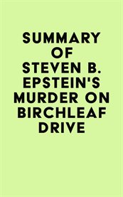 Summary of steven b. epstein's murder on birchleaf drive cover image