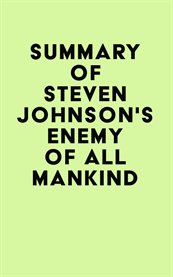 Summary of steven johnson's enemy of all mankind cover image