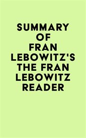Summary of fran lebowitz's the fran lebowitz reader cover image