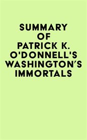 Summary of patrick k. o'donnell's washington's immortals cover image