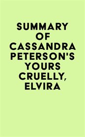 Summary of cassandra peterson's yours cruelly, elvira cover image