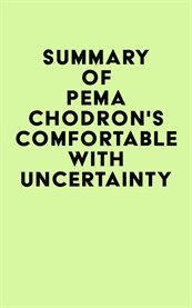 Summary of Pema Chodron's Comfortable with Uncertainty cover image