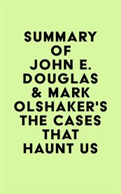 Summary of john e. douglas & mark olshaker's the cases that haunt us cover image