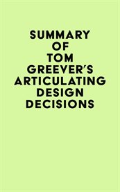 Summary of tom greever's articulating design decisions cover image