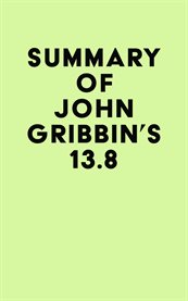 Summary of john gribbin's 13.8 cover image