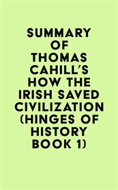 Summary of thomas cahill's how the irish saved civilization (hinges of history book 1) cover image