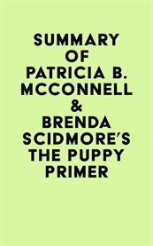 Summary of patricia b. mcconnell & brenda scidmore's the puppy primer cover image