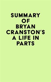 Summary of bryan cranston's a life in parts cover image