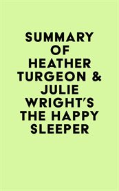 Summary of heather turgeon & julie wright's the happy sleeper cover image