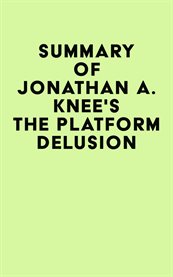 Summary of jonathan a. knee's the platform delusion cover image