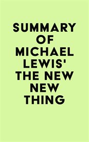 Summary of michael lewis's the new new thing cover image