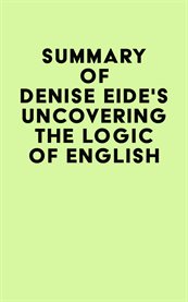Summary of Denise Eide's Uncovering the Logic of English cover image