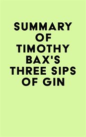 Summary of timothy bax's three sips of gin cover image