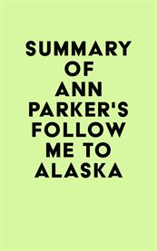 Summary of ann parker's follow me to alaska cover image