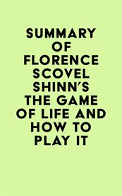 Summary of florence scovel shinn's the game of life and how to play it cover image