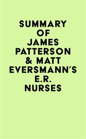 Summary of james patterson & matt eversmann's e.r. nurses cover image