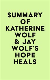 Summary of katherine wolf & jay wolf's hope heals cover image
