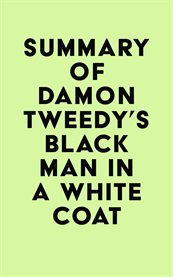 Summary of damon tweedy's black man in a white coat cover image