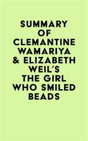 Summary of clemantine wamariya & elizabeth weil's the girl who smiled beads cover image