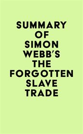 Summary of simon webb's the forgotten slave trade cover image