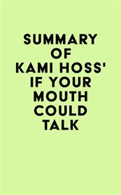 Summary of kami hoss's if your mouth could talk cover image