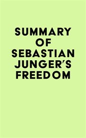 Summary of sebastian junger's freedom cover image