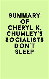 Summary of cheryl k. chumley's socialists don't sleep cover image