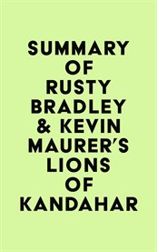 Summary of rusty bradley & kevin maurer's lions of kandahar cover image