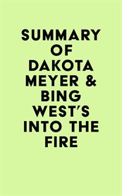 Summary of dakota meyer & bing west's into the fire cover image