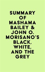 Summary of mashama bailey & john o. morisano's black, white, and the grey cover image
