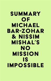 Summary of michael bar-zohar & nissim mishal's no mission is impossible cover image