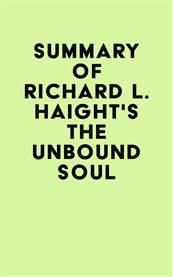 Summary of richard l. haight's the unbound soul cover image